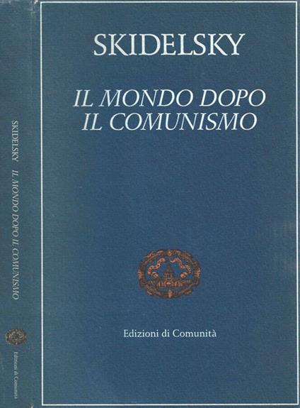 Il mondo dopo il comunismo - Robert Skidelsky - copertina