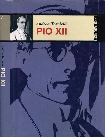 Pio XII - Andrea Tornielli - copertina