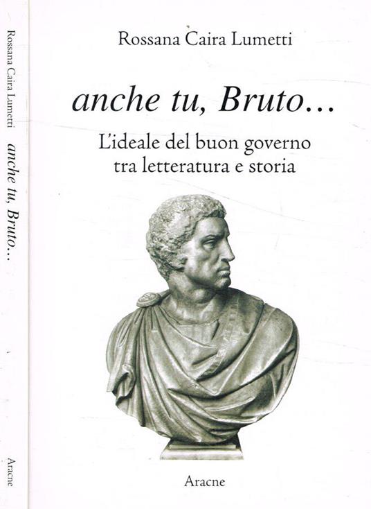 Anche tu, Bruto… - Rossana Caira Lumetti - copertina