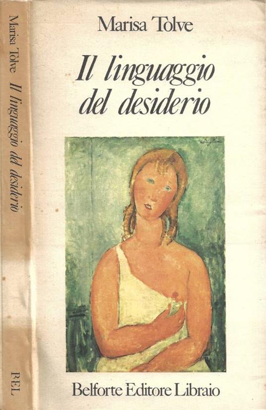 Il linguaggio del desiderio - Marisa Tolve - copertina