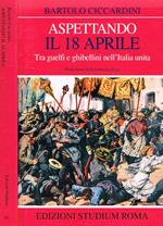 Aspettando il 18 aprile. Tra guelfi e ghibellini nell'Italia unita