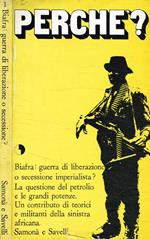 Perché?. Biafra: guerra di liberazione o seccessione imperialista?