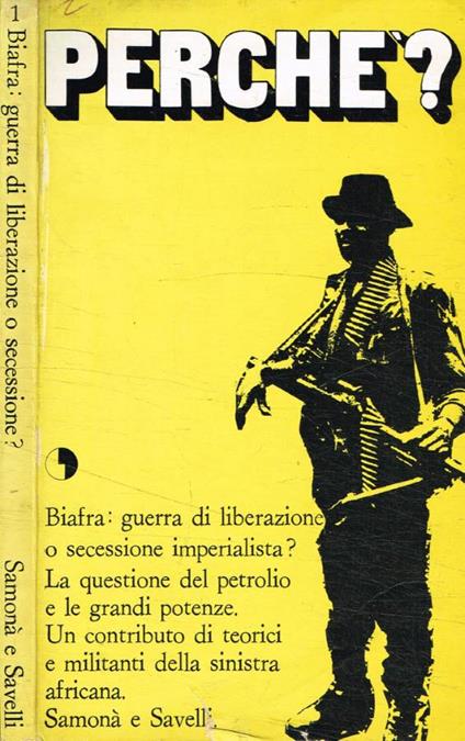 Perché?. Biafra: guerra di liberazione o seccessione imperialista? - Sirio Di Giuliomaria - copertina