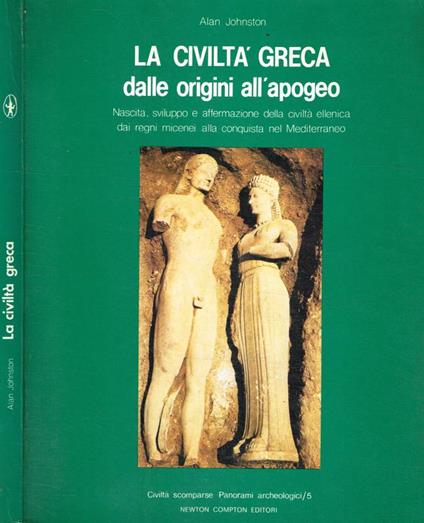 La civiltà greca dalle origini all'apogeo - Alan Johnston - copertina