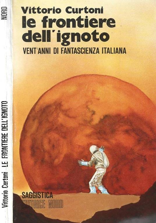 Le frontiere dell'ignoto - Vittorio Curtoni - copertina