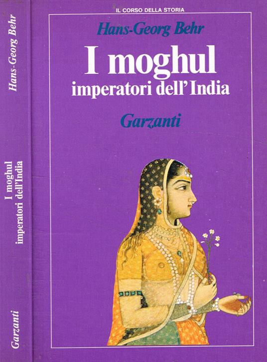 I Moghul imperatori dell'India - Hans-Georg Behr - copertina