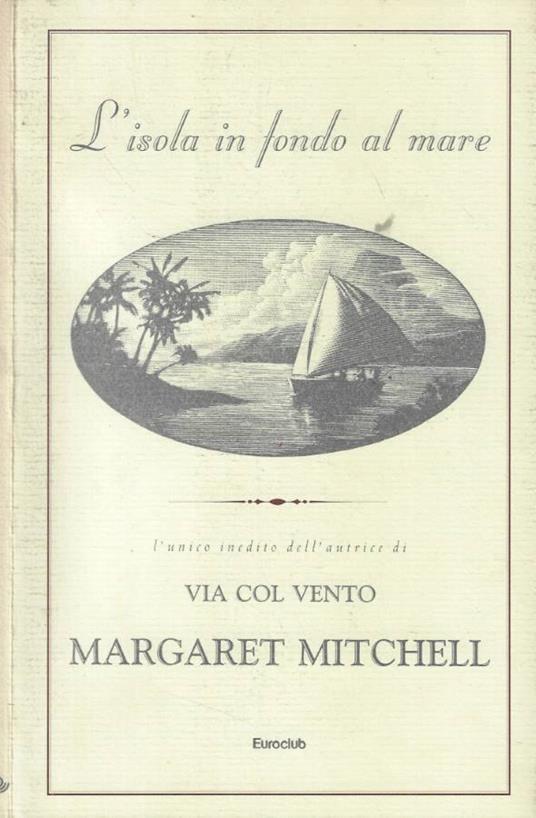 L' isola in fondo al mare - Margaret Mitchell - copertina