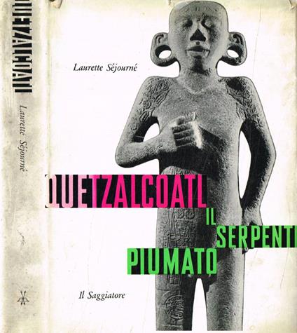 Quetzalcoatl, il serpente piumato - Laurette Séjourné - copertina