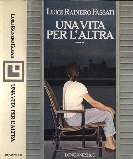 Una vita per l' altra - Luigi Rainero Fassati - copertina