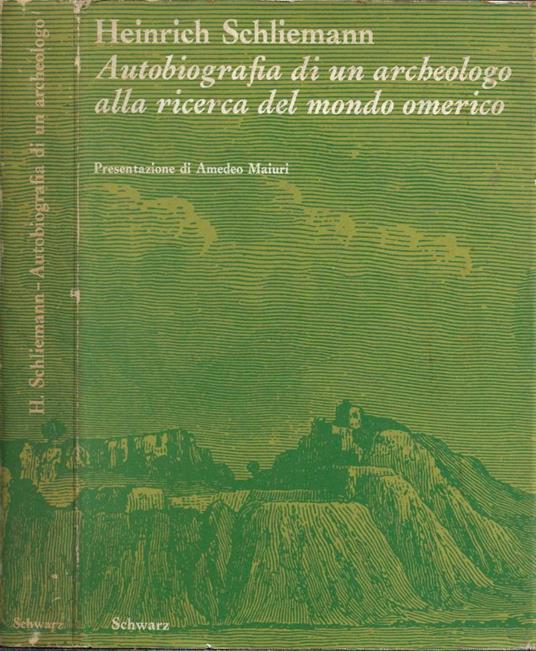 Autobiografia di un archeologo alla ricerca del mondo omerico - Heinrich Schliemann - copertina