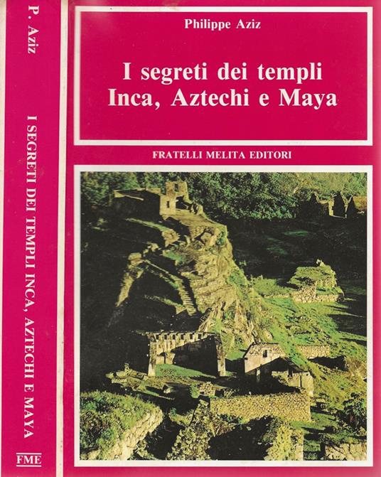 I segreti dei templi Inca, Aztechi e Maya - Philippe Aziz - copertina