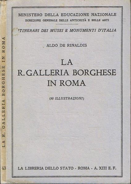 La R. Galleria Borghese in Roma - Aldo De Rinaldis - copertina