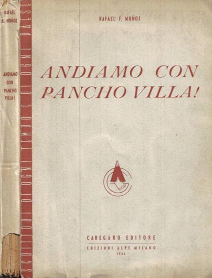 Andiamo con Pancho Villa! - Rafael F. Munoz - copertina