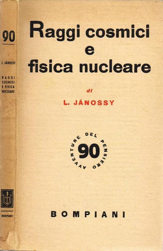 Raggi cosmici e fisica nucleare - L. Janossy - copertina