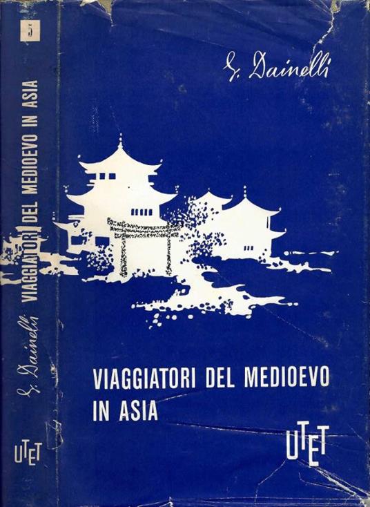 Viaggiatori del medioevo in Asia - Giotto Dainelli - copertina