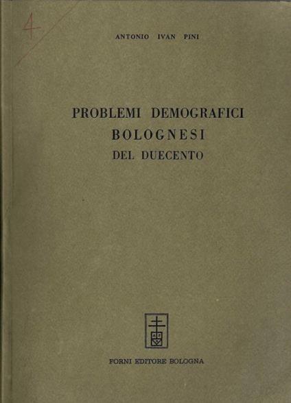 Problemi demografici bolognesi del duecento - Antonio Ivan Pini - copertina