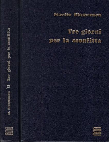 Tre giorni per la sconfitta - Martin Blumenson - copertina