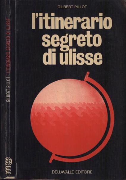 L' itinerario segreto di Ulisse - Gilbert Pillot - copertina