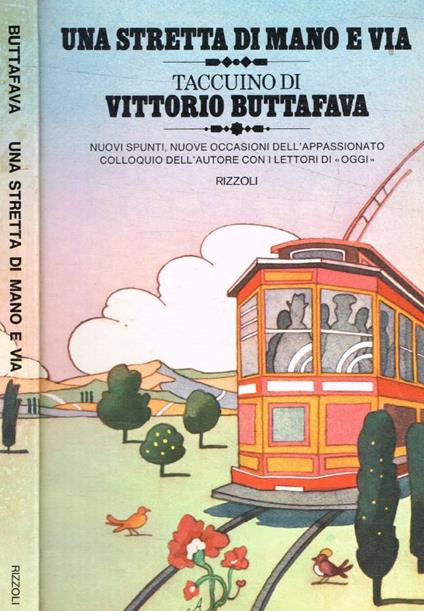 Una stretta di mano e via. Taccuino di Vittorio Buttafava - Vittorio Buttafava - copertina