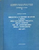Biblioteca e centro studi a Roma dell'Accademia polacca delle scienze nel 50° anniversario della fondazione 1927-1977