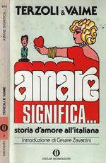 Amare significa…