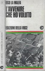 L' avvenire che ho voluto. Scritti e discorsi dell'ultimo anno