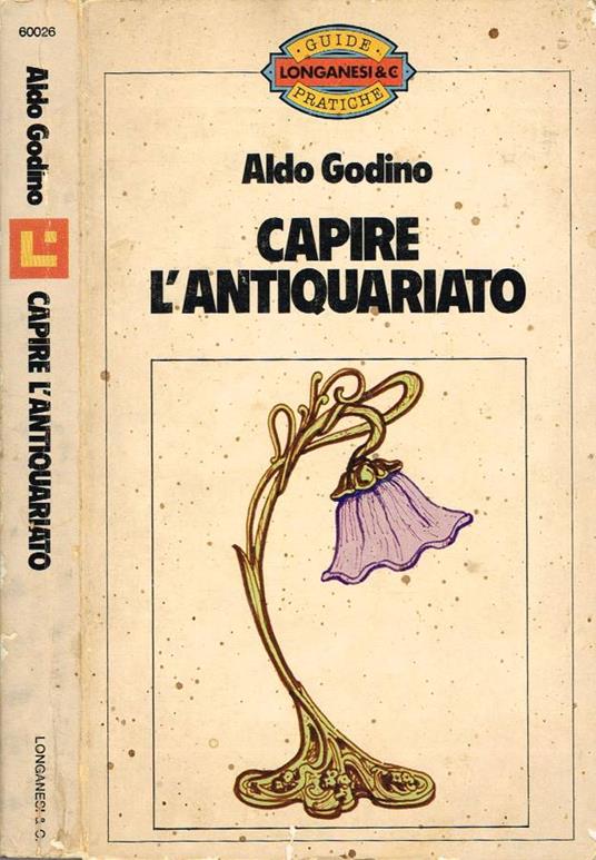 Capire l'antiquariato - Aldo Godino - copertina