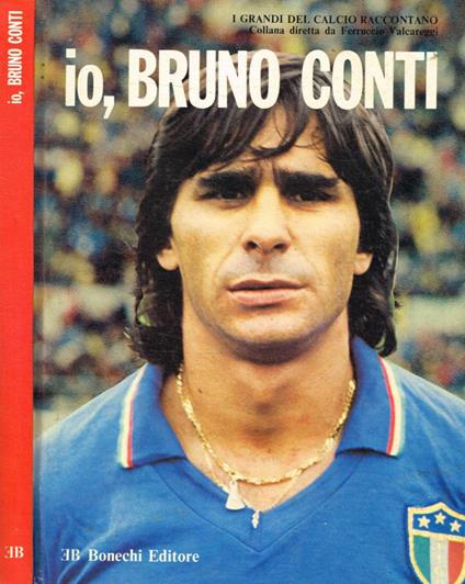 Io, Bruno Conti - Bruno Conti - copertina