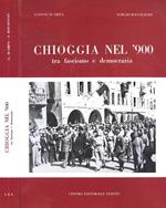 Chioggia nel '900 tra fascismo e democrazia