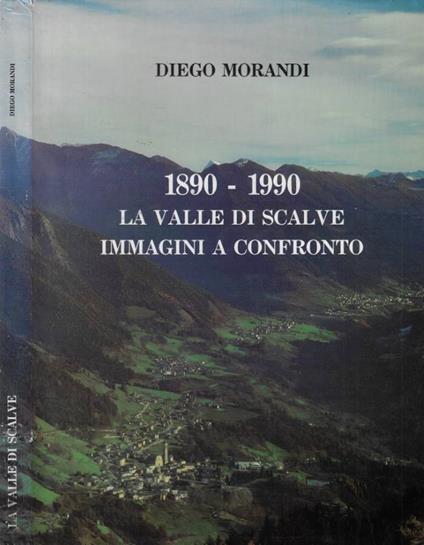 1890-1990 La valle di Scalve. Immagini a confronto - copertina