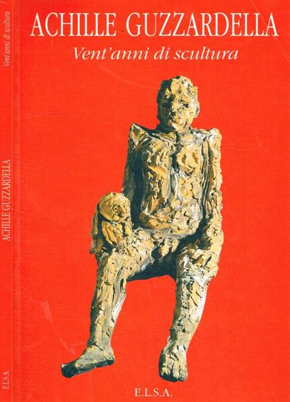 Vent'anni di scultura - Achille Guzzardella - copertina