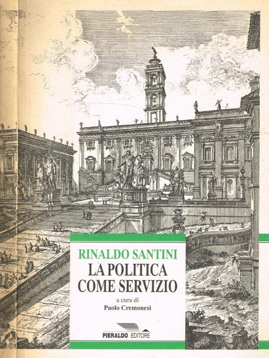 La politica come servizio - Rinaldo Santini - copertina