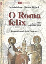 O Roma felix