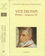 Vite dei Papi. Pietro - Adriano IV