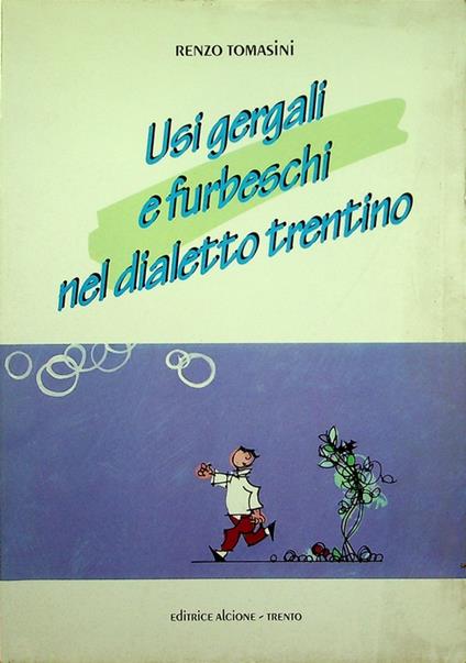 Usi gergali e furbeschi nel dialetto trentino - Lorenzo Tommasini - copertina