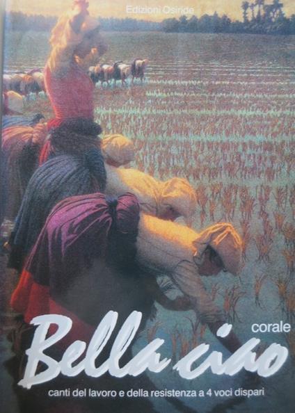 Corale Bella ciao: canti del lavoro e della Resistenza a 4 voci dispari - copertina