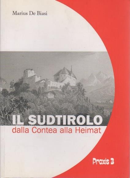 Il Sudtirolo dalla Contea alla Heimat: 1200-1500 - Marius De Biasi - copertina