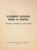 Allevamenti zootecnici minori in Trentino:  situazione, prospettive, guida tecnica