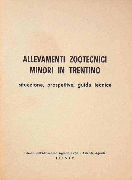 Allevamenti zootecnici minori in Trentino:  situazione, prospettive, guida tecnica - Sergio Ferrari - copertina