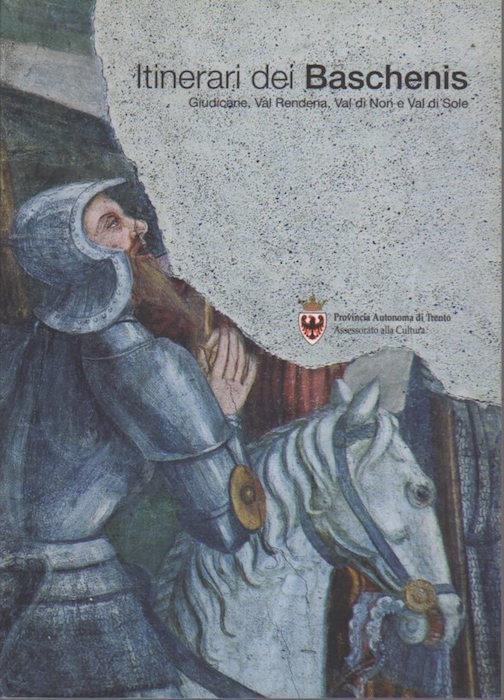 Itinerari dei Baschenis: Giudicarie, Val Rendena, Val di Non e Val di Sole - William Boselli - copertina