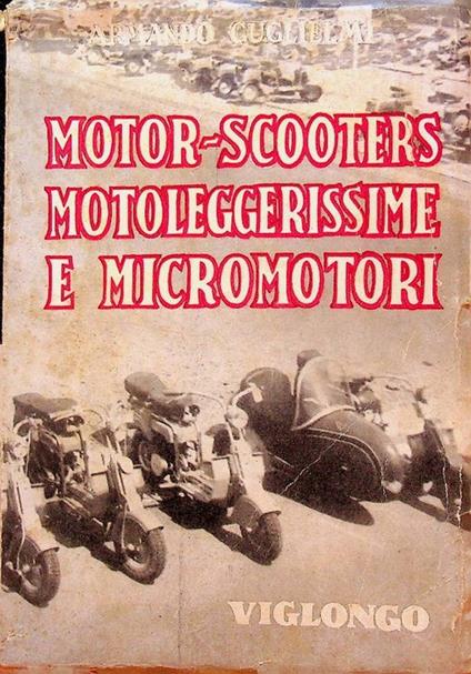 Motor-scooters, motoleggerissime e ciclomotori - Adriano Guglielmi - copertina