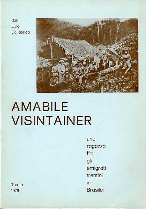 Amabile Visintainer: una ragazza fra gli emigrati trentini in Brasile - copertina