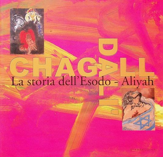 Chagall: La storia dell'Esodo; Dalì: Aliyah - Orietta Berlanda - copertina