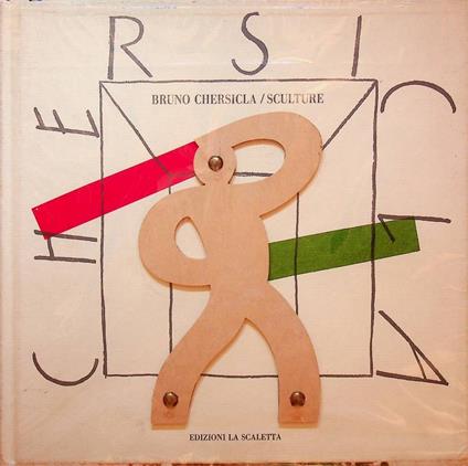 Bruno Chersicla: sculture - Bruno Chersicla - copertina