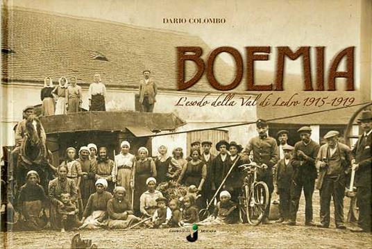 Boemia: l'esodo della Val di Ledro 1915-1919 - Dario Colombo - copertina