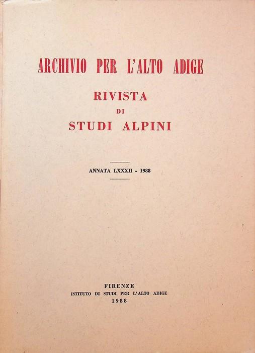 Archivio per l'Alto Adige, Rivista di studi alpini: Annata LXXXII - 1988 - copertina