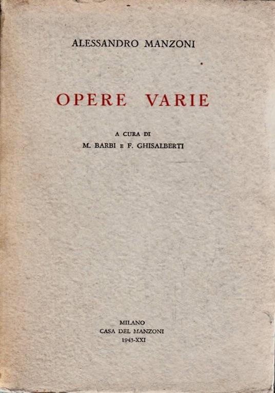 Opere varie. A cura di M. Barbi e F. Ghisalberti - Alessandro Manzoni - copertina