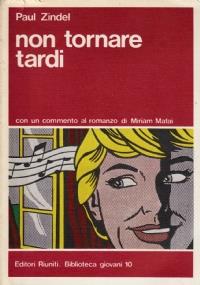 Non tornare tardi; con un commento di Miriam Mafai - Paul Zindel - copertina