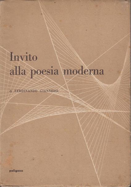 INVITO ALLA POESIA MODERNA - Breve raccolta di esempi con prefazione e saggio - Ferdinando Giannessi - copertina