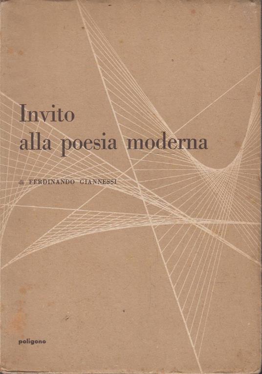 INVITO ALLA POESIA MODERNA - Breve raccolta di esempi con prefazione e saggio - Ferdinando Giannessi - copertina